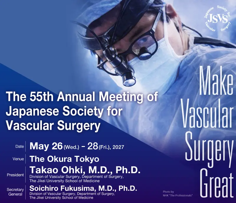 The 55th Annual Meeting of Japanese Society for Vascular Surgery
